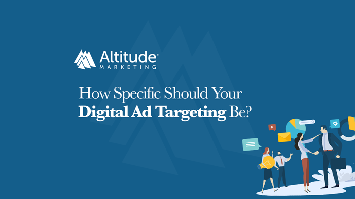 Digital Advertising Targeting: How Specific Should You Get?