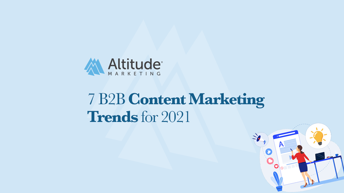 B2B content marketing trends for 2021