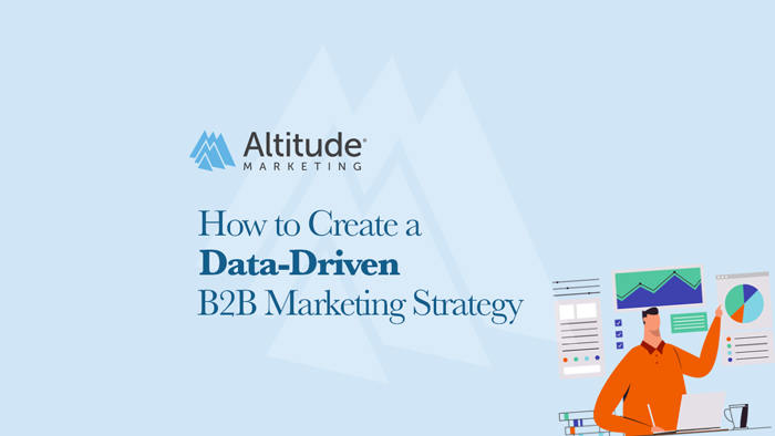 Creating a Data-Driven B2B Marketing Strategy