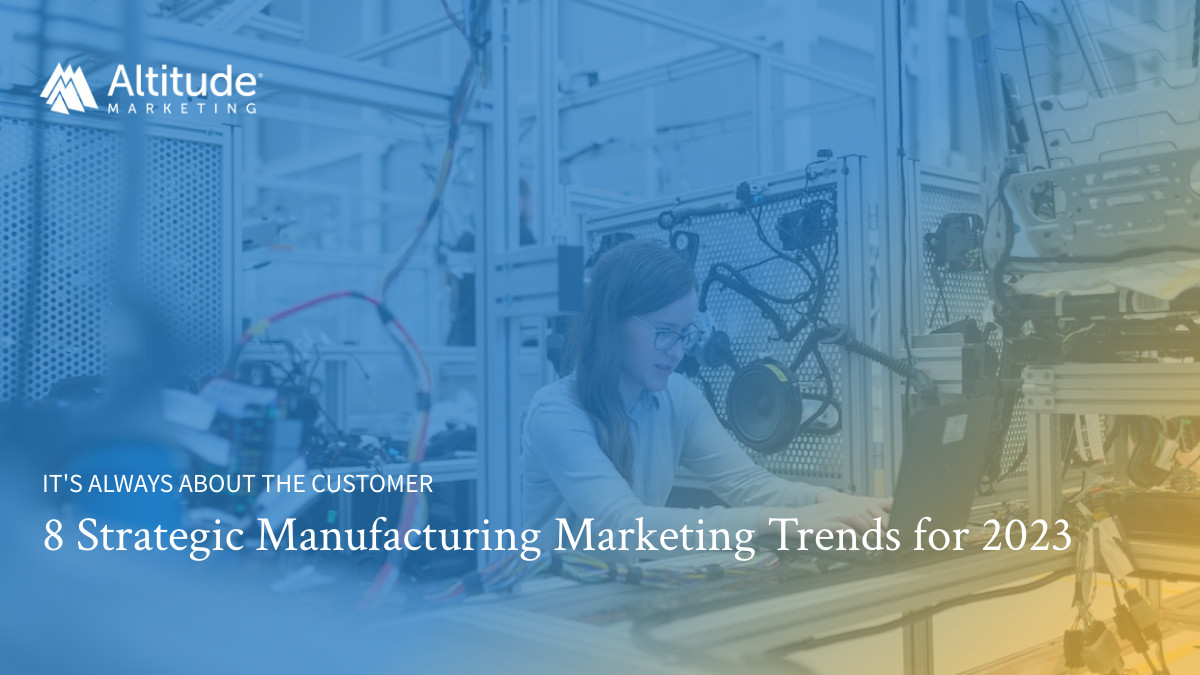 Top 8 Manufacturing Marketing Trends for 2023