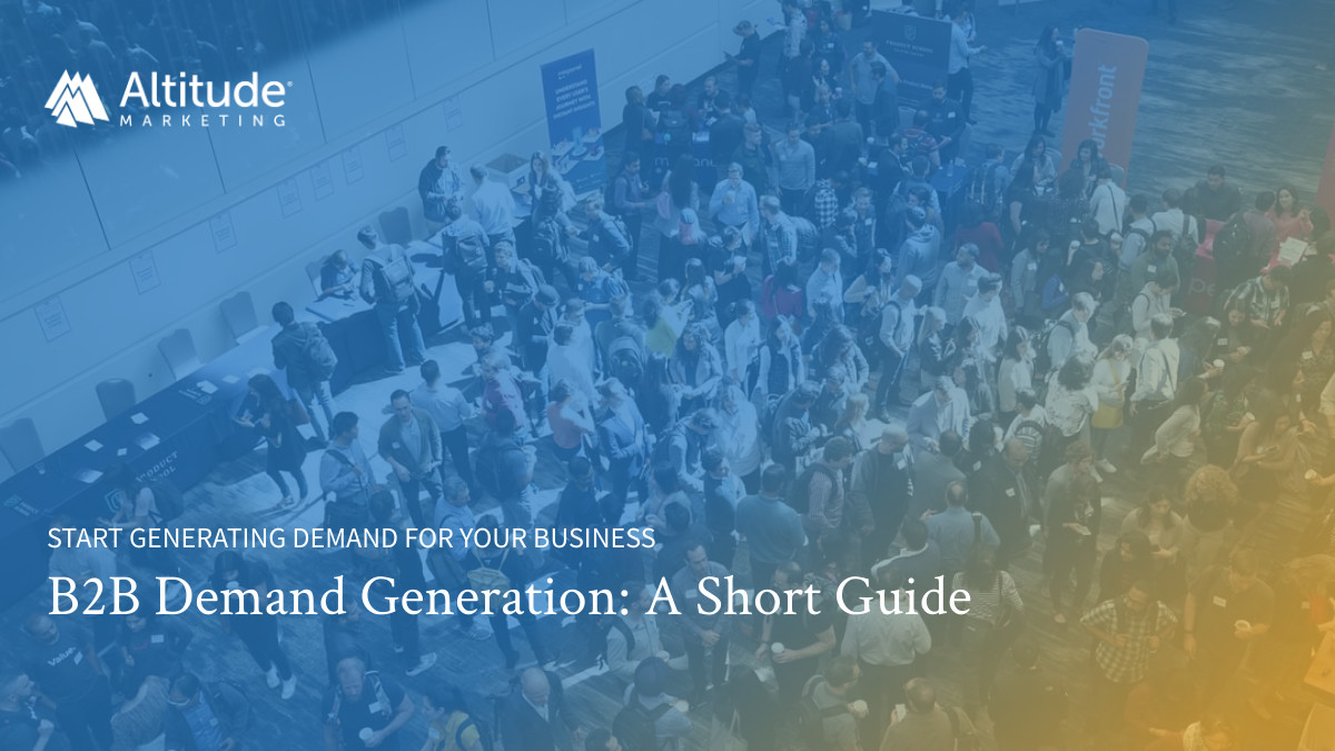 B2B Demand Generation: A Short Guide for B2B Marketers