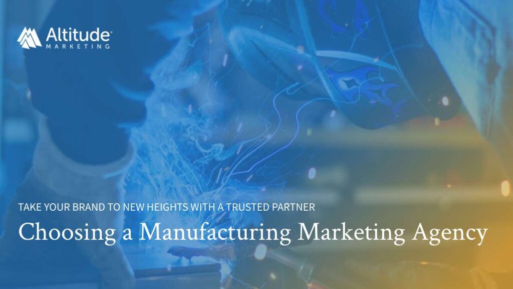Choosing a Manufacturing Marketing Agency 