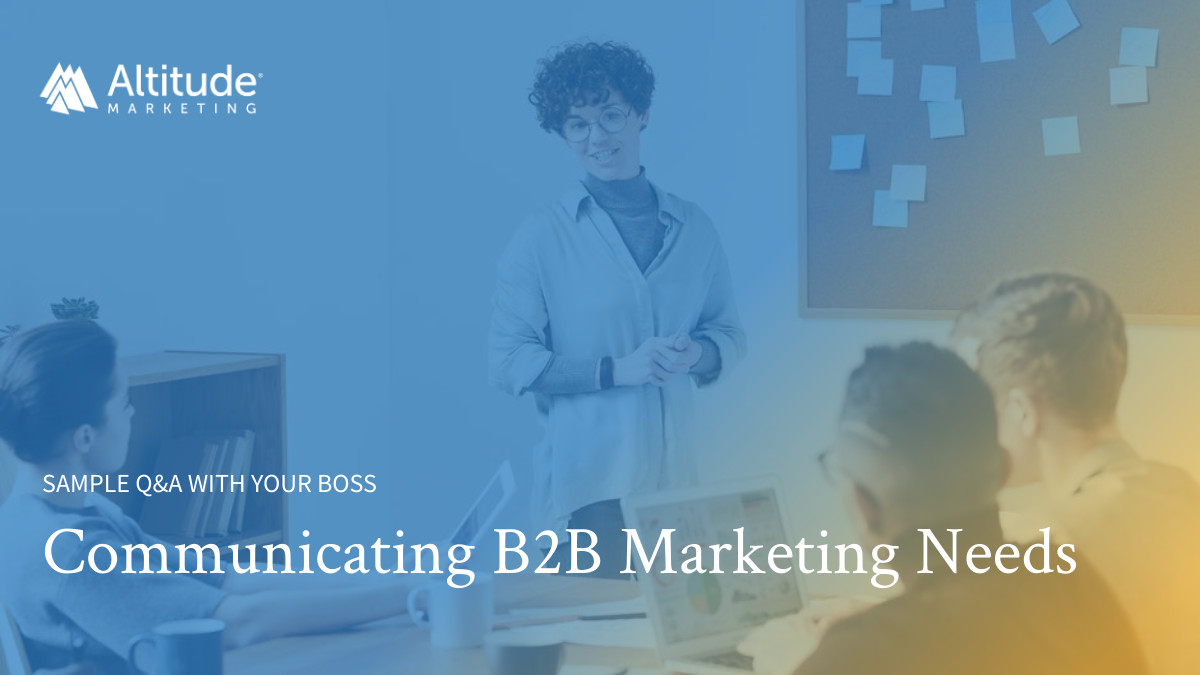 communicating b2b marketing needs Q&A feature image