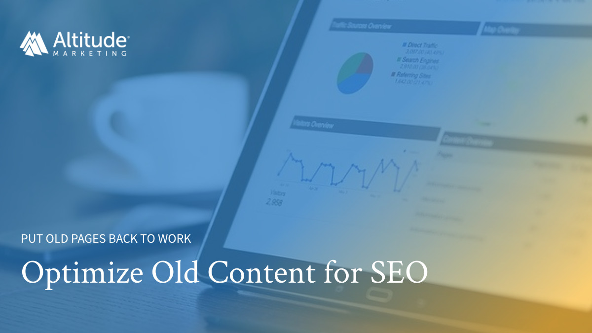 How to Optimize Old Content for SEO: 3 Steps for B2B Marketers