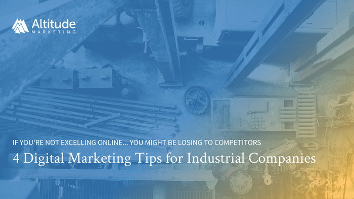 If you're not excelling online... you might be losing to competitors. 4 digital marketing tips for industrial companies 