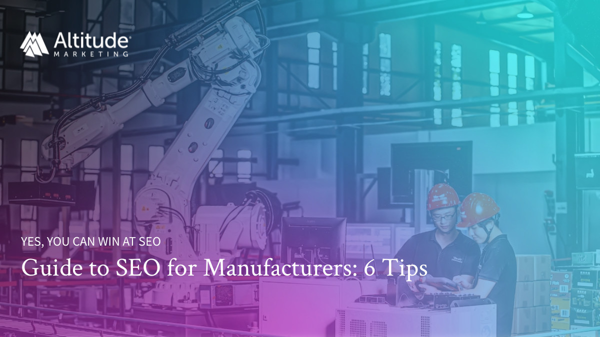 SEO for Manufacturers: 2023 Industrial Company Guide