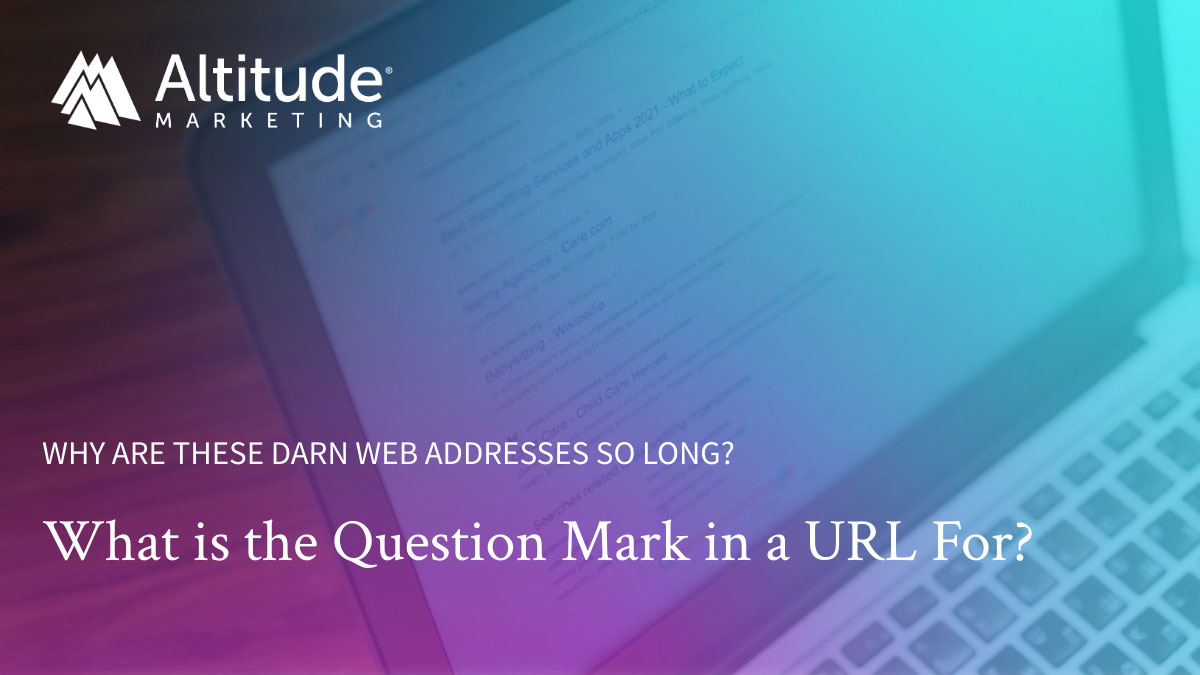 What Does a Question Mark Mean in a URL?