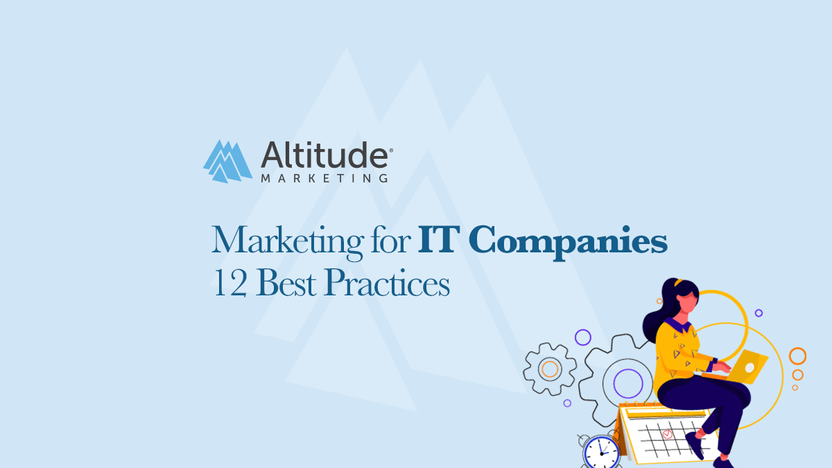 Marketing for IT Companies: 12 Best Practices & Tips