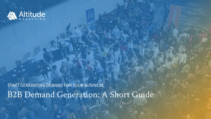 B2B Demand Generation: A Short Guide