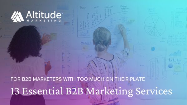 13 B2B Marketing Services Your Company Needs Most