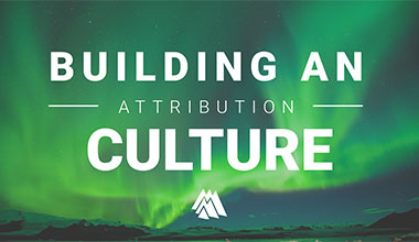 Building a Marketing Attribution Culture