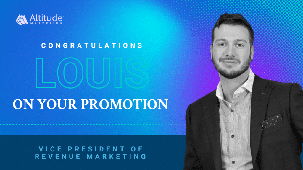 Louis Promotion Announcement - Congratulations message featuring Louis, newly promoted to Vice President of Revenue Marketing, with the Altitude Marketing logo and a vibrant blue gradient background.