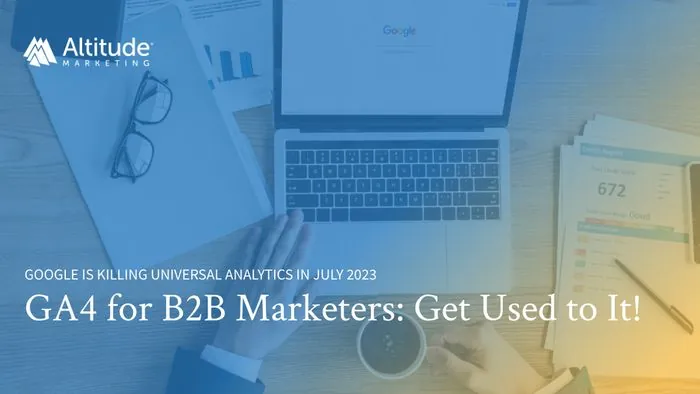 Google Analytics 4 for B2B Marketers